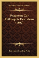 Fragmente Zur Philosophie Des Lebens (1802) 1246377861 Book Cover