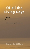 Of all the Living Days: There is none equal to this one B08LNBWDV1 Book Cover