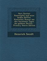 Herr Rentier Rosentipfel Und Seine Beiden Neffen. Komischer Roman Aus Den Harmlosen Tagen Des Goldnen Berlins 1019315466 Book Cover