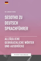 Sesotho Zu Deutsch Sprachführer - Alltägliche gebräuchliche Wörter und Ausdrücke (German Edition) B0CDNPS172 Book Cover
