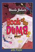 Uncle John's Presents Book of the Dumb 2 1592232698 Book Cover