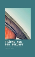 Träume aus der Zukunft: Phantastische Kurzgeschichten (German Edition) 375347357X Book Cover