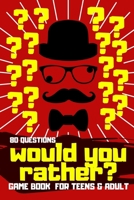 would you rather: would you rather for teens, would you rather for adult, illustrated would you rather, game book, funny books, gifts, g B089TS3B7S Book Cover