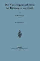 Die Wassersperrarbeiten Bei Bohrungen Auf Erdol 3642903878 Book Cover