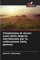 Valutazione di alcuni suoli della Nigeria meridionale per la coltivazione della gomma (Italian Edition) 620987472X Book Cover