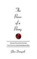 The Power of a Penny: Little Ways Our Lives Can Count for Something Big 0312244223 Book Cover