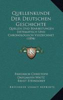 Dahlmann-Waitz: Quellenkunde Der Deutschen Geschichte. Quellen Und Bearbeitungen Systematisch Und Chronologisch Verzeichnet 1145601847 Book Cover