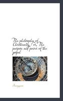 The philosophy of Christianity: or, The purpose and power of the gospel 1117692906 Book Cover
