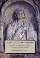 Poetry, Place, and Gender: Studies in Medieval Culture in Honor of Helen Damico 1580441270 Book Cover