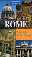 The Jubilee Guide to Rome: The Four Basilicas, the Great Pilgrimage 0814625355 Book Cover