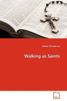 Walking as Saints 3639158105 Book Cover