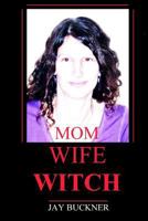 Mom Wife Witch 1492883077 Book Cover