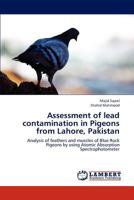 Assessment of Lead Contamination in Pigeons from Lahore, Pakistan 384335961X Book Cover