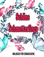 Schöne Schmetterlinge: Malbuch für Erwachsene: Malbuch für erwachsene schmetterlinge B089TWSF69 Book Cover