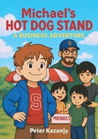 Michael's Hot Dog Stand : A Business Adventure 1734505133 Book Cover