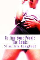 Getting Some Pookie: The Remix 1530017580 Book Cover