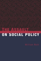 The Assault on Social Policy 0231160070 Book Cover