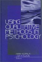 Using Qualitative Methods in Psychology 0761910379 Book Cover