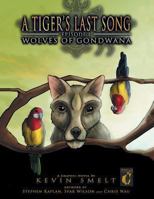 A Tiger's Last Song: Episode 1: Wolves of Gondwana 1490718796 Book Cover