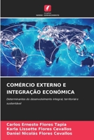 COMÉRCIO EXTERNO E INTEGRAÇÃO ECONÓMICA: Determinantes do desenvolvimento integral, territorial e sustentável 6205819708 Book Cover