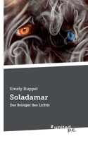 Soladamar: Der Bringer des Lichts (German Edition) 3710307910 Book Cover