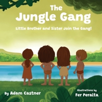The Jungle Gang: Little Brother and Sister Join the Gang B09CRLXX8V Book Cover