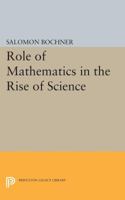The role of mathematics in the rise of science 0691023719 Book Cover