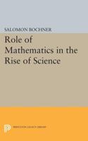 The role of mathematics in the rise of science 0691614938 Book Cover