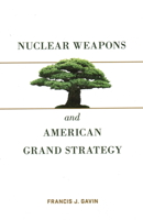 Nuclear Weapons and American Grand Strategy 0815737912 Book Cover