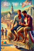 Red, Hot & Now (The South Bendover Chronicles) B0F38HSBRC Book Cover