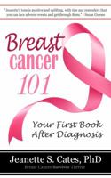 Breast Cancer 101: Your First Book After Diagnosis 1931838062 Book Cover