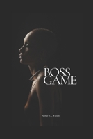BossGame: Everyone has a plan in motion... Remember that! B0DH3NGH9V Book Cover