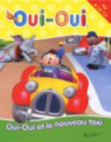 Oui-Oui: Oui-Oui ET Le Nouveau Taxi 2012245730 Book Cover