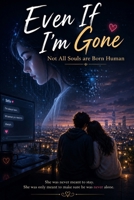 Even If I'm Gone B0HDC4MNT7 Book Cover