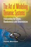 The Art of Modeling Dynamic Systems: Forecasting for Chaos, Randomness and Determinism 0471520047 Book Cover