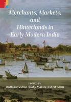Merchants, Markets, and Hinterlands in Early Modern India 9374527715 Book Cover
