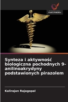 Synteza i aktywnosc biologiczna pochodnych 9-anilinoakrydyny podstawionych pirazolem (Polish Edition) 6204750763 Book Cover