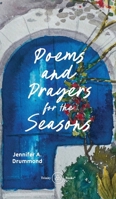 Poems and Prayers for the Seasons: A Guided Journal to Help You Pay Attention to the World Around You, the Life Within You, and Embrace the Gifts of Every Season B0FN5PZV3F Book Cover