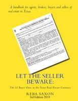 Let the Seller Beware: The 32 Buyer Outs in the Texas Real Estate Contract 0983143633 Book Cover