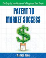 Patent to Market Success 0972552189 Book Cover