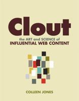 Clout: The Art and Science of Influential Web Content 0321733010 Book Cover