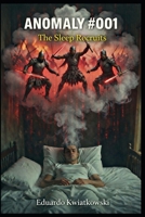 ANOMALY #001: The Sleep Recruits (The World Registry) B0GR9D8HC4 Book Cover
