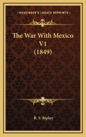 The War With Mexico V1 0548643512 Book Cover