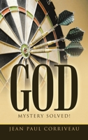 God: Mystery Solved! 1665708271 Book Cover