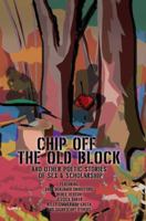 Chip Off The Old Block: And Other Poetic Stories of Sex & Scholarship 0595438342 Book Cover