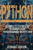 Python: A Complete Step by Step Beginners Guide to Programming with Python 1545518319 Book Cover