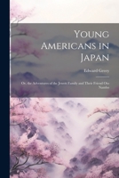 Young Americans in Japan: Or, the Adventures of the Jewett Family and Their Friend Oto Nambo 102251234X Book Cover
