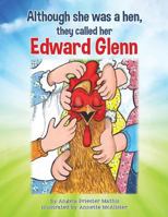 Although She Was a Hen, They Called Her Edward Glenn 1545603871 Book Cover