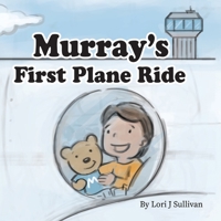Murray's First Plane Ride 1087990777 Book Cover