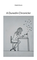 A Dunedin Chronicler 3696377406 Book Cover